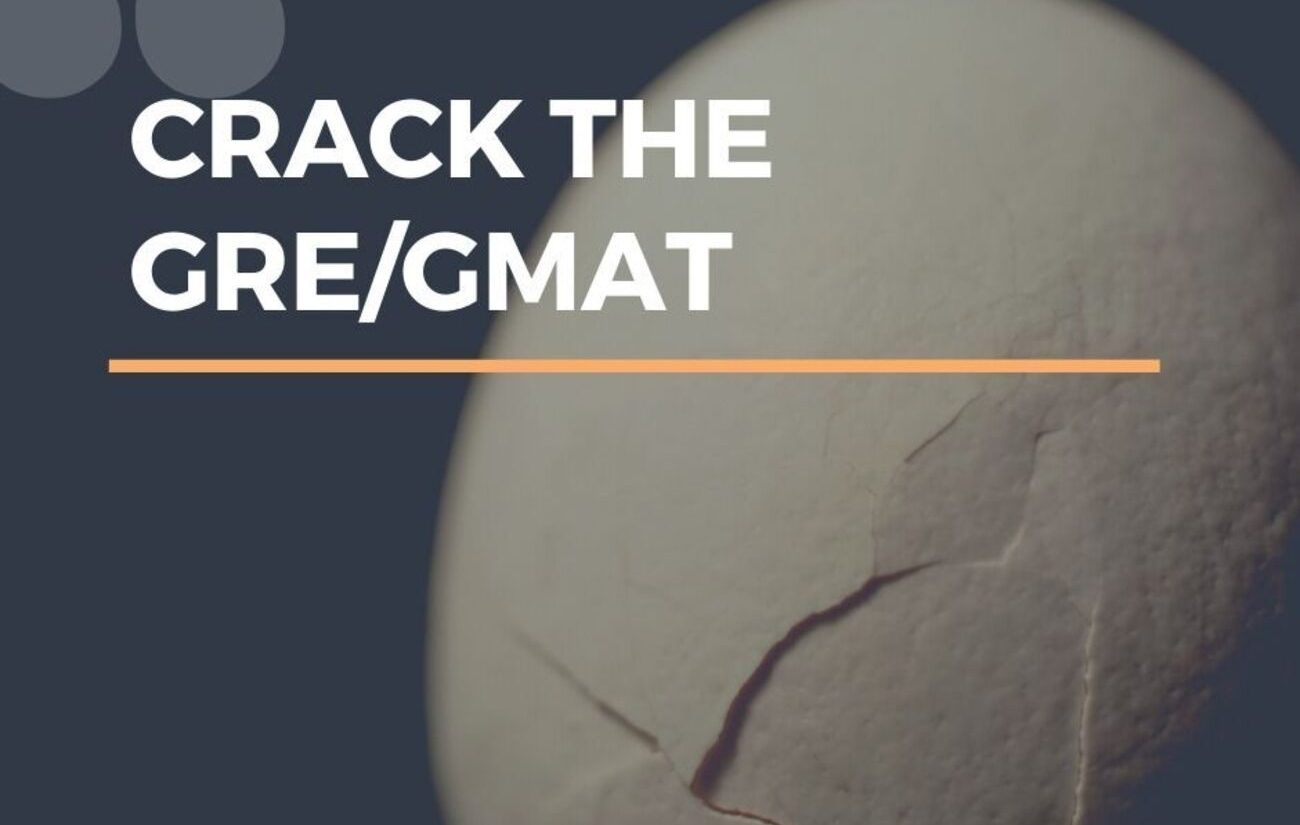 Cracking the GRE/GMAT in just 5 steps!